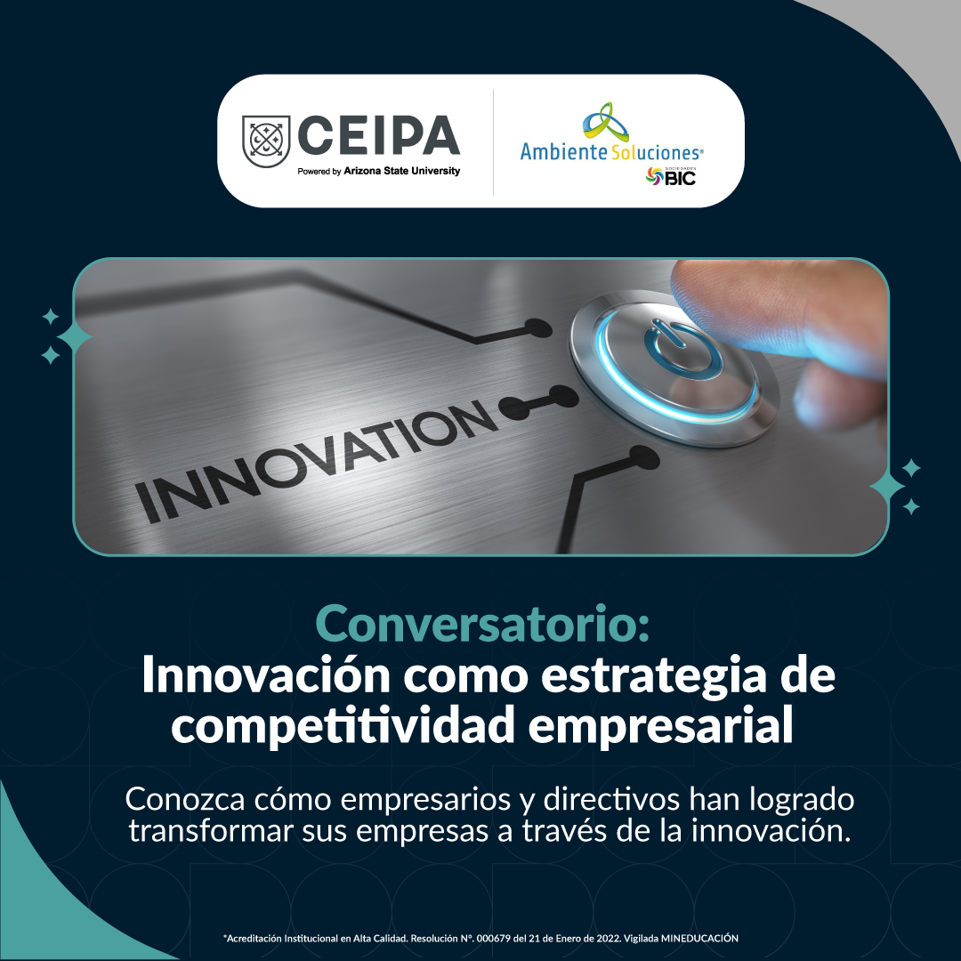El CEIPA realizará un conversatorio sobre: Innovación como estrategia de competitividad empresarial